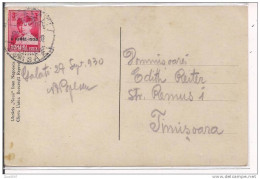 ROMANIA POSTA, 3 LEI , 8 IUNIE 1930, ON Poștală UTILIZEAZĂ 29 Septembrie 1930, GAL PENTRU TIMISOARA, - Postmark Collection