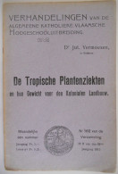 De Tropische Plantenziekten En Hun Gewicht Voor Den Landbouw Door Jul. Vermoesen Te Malderen 1913 Planten Ziekte Tropen - Practical