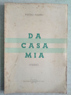 Pietro Fabbri Da Casa Mia Versi Pavia Tipografia Rossetti 1942 Poesia - Lyrik