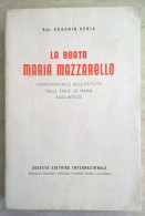 Eugenio Ceria La Beata Maria Mazzarello Cofondatrice Dell'Istituto Delle Figlie Di Maria Ausiliatrice SEI Torino 1938 - Godsdienst