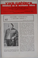 HENDRIK CONSCIENCE Door Joost Vanbrussel VWS-Cahiers 62 / 1976 Vereniging Westvlaamse Schrijvers ° Antwerpen + Elsene - Histoire