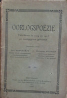 Oorlogspoëzie  Verschenen In 1914 En 1915 En Onuitgegeven Gedichten - Verzameld Door J. Bernaerts En H. Heyman 1916 - War 1914-18