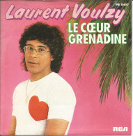 45T Laurent Voulzy ‎Le Cœur Grenadine RCA PB 8407 1979 - Collectors