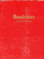 Oeuvres Complètes - Collection L'Intégrale. - Baudelaire - 1968 - Valérian