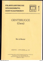 906/39 --  LIVRE/BOEK FISTO Nr 63 - Postgeschiedenis GENTBRUGGE , 91 Blz, 1999, Door Eric De Meester - Filatelia E Historia De Correos