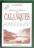 MYSTERES ET HISTOIRES DES CALANQUES 1993 ELY BOISSIN PROMENADES EXCURSIONS RECETTES  CUISINE FLORE PLONGEE - Provence - Alpes-du-Sud