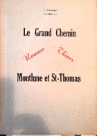Jean Canard - Le Grand Chemin Roanne Thiers Montlune Et St-Thomas - 200 Exemplaires - Auvergne