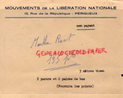 24- PERIGUEUX- ENVELOPPE MOUVEMENTS LIBERATION NATIONALE -15 RUE REPUBLIQUE -MARTHE RUOT -PARURE 2 PAIRES DE BAS - Documenti Storici