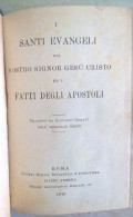 I Santi Evangeli Del Nostro Signor Gesù Cristo Ed I Fatti Degli Apostoli Tradotti Da Giovanni Diodati Roma 1919 - Religion