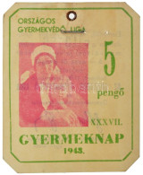 1943. "Országos Gyermekvédő Liga - Gyermeknap 1943." 5P Megváltási Jegy Szárazpecséttel T:II- / Hungary 1943. "National  - Zonder Classificatie