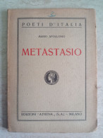 Poeti D'Italia Mario Apollonio Metastasio Edizioni Athena Milano 1930 - Poésie