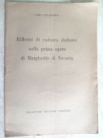 Carlo Pellegrini Riflessi Di Cultura Italiana Nella Prima Opera Di Margherita Di Navarra Vallecchi Firenze 1930 - Société, Politique, économie