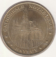 MONNAIE DE PARIS 2005 - 14 BAYEUX Cathédrale Notre-Dame De Bayeux - Cathédrale - 2005