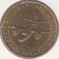 MONNAIE DE PARIS 2004 - 14 ARROMANCHES-LES-BAINS Arromanches 360 - Le Prix De La Liberté - 2004