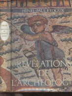 Révélations De L'archéologie - Eydoux Henri-Paul - 1963 - Archäologie