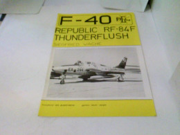 F-40 Flugzeuge Der Luftwaffe - Republic RF-84F Thunderflash - Transporte