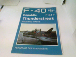 F-40 Flugzeuge Der Luftwaffe - Republik F-84F Thunderstreak - Transporte
