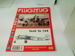 FLUGZEUG Profile Nr.25 - Tank Ta 154. Die Geschichte Des Deutschen Mosquito - Transport