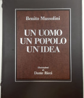 Libro, Volume, Imponente Libro Storia Di Mussolini UN UOMO UN POPOLO UN'IDEA - DANTE RICCI 1983 Rilegato - Oorlog 1939-45