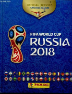 FIFA WORLD CUP RUSSIA 2018 - Official Licensed Sticker Album - COLLECTIF - 2018 - Books