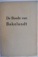 De Bende Van BAKELANDT Misdaden En Veroordeelingen Door Hosten & Strubbe Roversbende Vrijbos Houthulst Leger Napoleon - Histoire