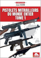 Pistolets Du Monde Entier Tome 1 Par Jean Huon (MEMORABILIA) Livre Neuf - Französisch