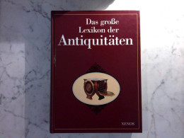 Das Große Lexikon Der Antiquitäten - Lexika