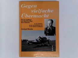 Gegen Vielfache Übermacht: Mit Dem Jagdflieger Und Ritterkreuzträger Hans Waldmann An Der Ostfront, An Der Inv - Police & Military