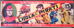 B250> UOMO MASCHERATO "L'Isola Dei Pirati" - Striscia NERBINI Albi Economici Del 1949 ! - Primeras Ediciones