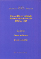 Die Jagdfliegerverbände Der Deutschen Luftwaffe 1934 Bis 1945 / Die Jagdfliegerverbände Der Deutschen Luftwaff - Transports