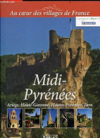 Midi Pyrenees - Ariege, Haute Garonne, Hautes Pyrenees, Tarn - Collection Au Coeur Des Villages De France - COLLECTIF - - Midi-Pyrénées