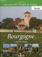Bourgogne - Cote D'or, Yonne - Collection Au Coeur Des Villages De France - COLLECTIF - 2014 - Bourgogne