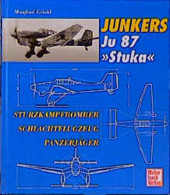 Junkers Ju 87: Sturzkampfbomber - Schlachtflugzeuge - Panzerjäger - Transport