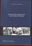 ROMEO/RIZZA - BOLZANO TRE MAGGIO 1945 - ED. 2022 ARCHIVIO BOLZANO - PAG. 255- FORMATO 17X24 - USATO COME NUOVO - Guerra 1939-45