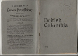 BRITISH COLUMBIA 1903 BOOK Position Advantages Resources Climate A Sensible Road CANADIAN PACIFIC RAILWAY - Nordamerika