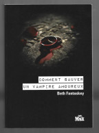 Beth Fantaskey  Comment Sauver Un Vampire Amoureux - Acción