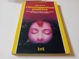 VISUALIZZAZIONE POSITIVA- L'ALTRA MEDICINA/69- RED - Medecine, Psychology