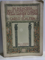 In Memoria Degli Studenti Caduti Nella Grande Guerra E Di CARLO SCALERA. Liceo Giordano Bruno MADDALONI 1939 - Oorlog 1914-18