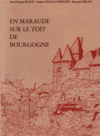 Jean-François Bligny, Janine Chaillot-Drouhin, Bernard Leblanc. En Maraude Sur Le Toit De Bourgogne. - Bourgogne