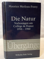 Die Natur : Aufzeichnungen Von Vorlesungen Am Collège De France 1956 - 1960. - Filosofie
