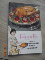 Freezing Is Fun With A Frigidaire Food Freezer 1958 - Americana