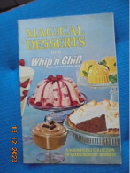 Magical Desserts With Whip 'n Chill Deluxe Dessert Mix: A Magnificent Collection Of Extraordinary Desserts 1965 - Noord-Amerikaans