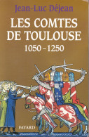 LES COMTES DE TOULOUSE (1050-1250) - Jean-Luc Déjean - La Pléiade