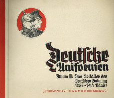 Sammelbild-Album Deutsche Uniformen Album III Das Zeitalter Der Deutschen Einigung 1864-1914 Band 1, Hrsg. Sturm Zigaret - Other & Unclassified