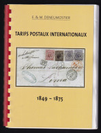 915/39 -- LA BIBLE ! Livre Les Tarifs Postaux Internationaux 1849-1875 , Par Deneumostier , 2006 , 247 Pages - ETAT NEUF - Postal Rates