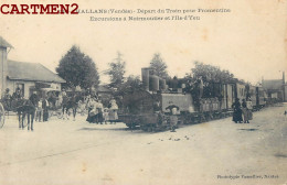 CHALLANS DEPART DU TRAIN POUR FROMENTINE EXCURSIONS A NOIRMOUTIER ET ILE-D'YEU LOCOMOTIVE TRAMWAY 85 VENDEE - Challans