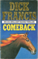 POST FREE UK- COMEBACK By Dick Francis- Vintage Horse Racing Thriller-1992, Pb, 264 Pages, Publ.PAN- See All 3 Scans - Sonstige & Ohne Zuordnung