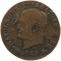 ITALY STATES CENTESIMO 1813 V NAPOLEON I. #s081 0597 - Napoléonniennes