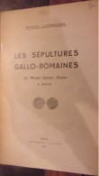 1941 MICHEL LABROUSSE Sépultures Gallo-romaines Du Musée ERNEST RUPIN BRIVE CORREZE LEYSENNE VORS .. - Limousin