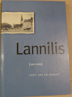 LANNILIS 1900 -  2000  CENTS ANS EN IMAGES  - Livre Breton - Bretagne